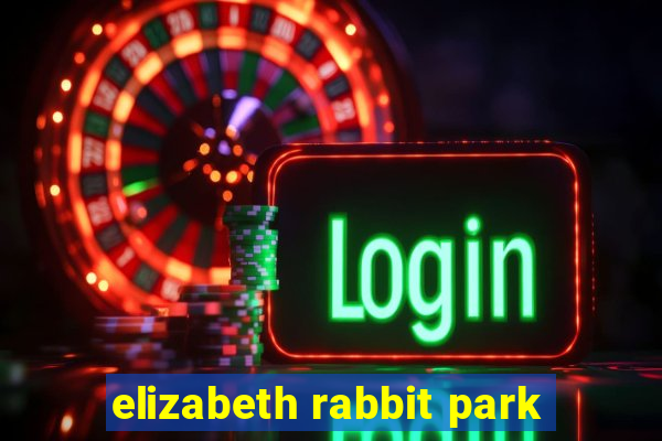 elizabeth rabbit park